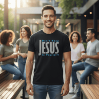 Load image into Gallery viewer, Don't Keep JESUS to Yourself - Bearable Apparel