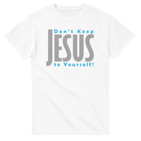 Load image into Gallery viewer, Don't Keep JESUS to Yourself - Bearable Apparel