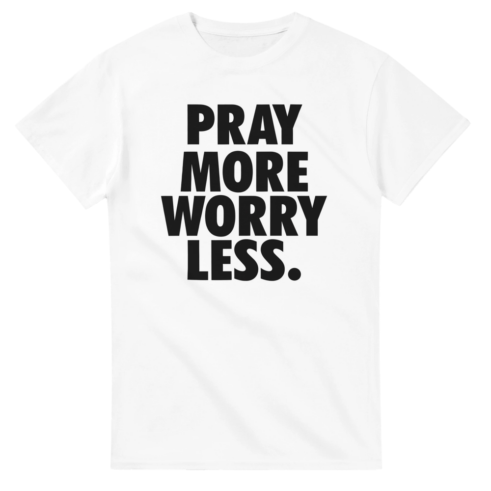 PRAY MORE WORRY LESS - Bearable Apparel